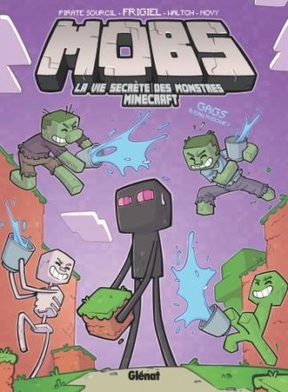 Glénat Groupe Mobs. La vie secrète des monstres Minecraft