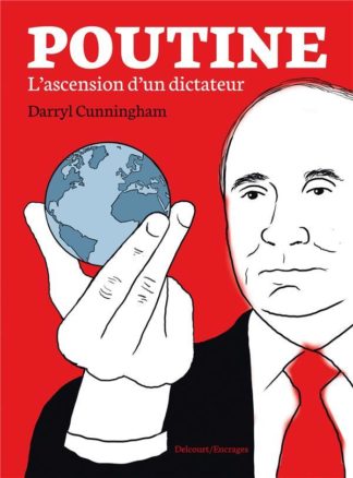 Delcourt Poutine : l’ascension d’un dictateur