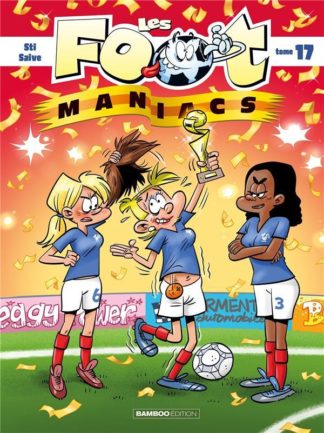 Bamboo Les foot-maniacs. Tome 17