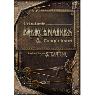 Abstract Steampunk – Criminels, Mercenaires & Comploteurs (fr)