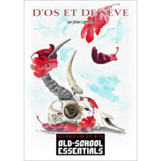 Old School Essentials – Aventure – D’Os et de Sève (fr)