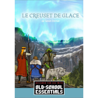 Old School Essentials – Aventure – Le Creuset de Glace (fr)