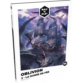 Rôle’n Play : Oblivion 3 – La Danse de Fer (fr)