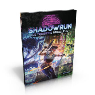 Shadowrun 6 – Le Troisième Parallèle (fr)