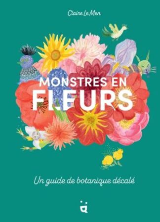 Helvetiq Monstres en fleurs : un guide de botanique décalé