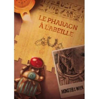 Monster of the Week – Le Pharaon à l’Abeille (fr)